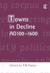 Towns in Decline, AD100-1600