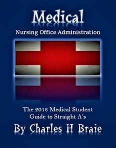 Medical Nursing Office Administration The 2018 Medical Student Guide to Straight A's