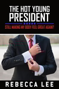 Hot Young President: Still Making My Body Feel Great Again?