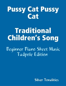 Pussy Cat Pussy Cat Traditional Children’s Song - Beginner Piano Sheet Music Tadpole Edition