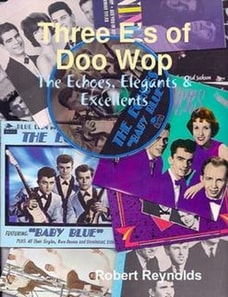 Three E's of Doo Wop: The Echoes, Elegants & Excellents