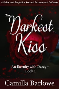 Darkest Kiss: A Pride and Prejudice Sensual Intimate