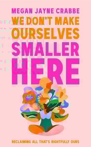 We Don't Make Ourselves Smaller Here