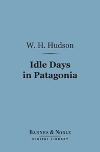 Idle Days in Patagonia (Barnes & Noble Digital Library)
