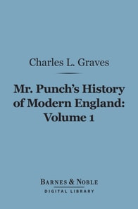 Mr. Punch's History of Modern England, Volume 1 (Barnes & Noble Digital Library)