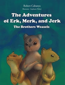 Adventures of Erk, Merk & Jerk;The Brothers Weasels