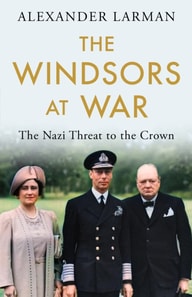Windsors at War - As seen on Channel 4 s Edward vs George