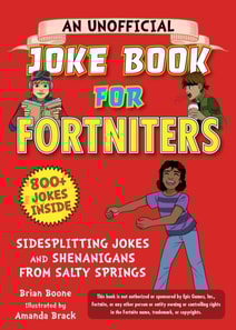 Unofficial Joke Book for Fortniters: Sidesplitting Jokes and Shenanigans from Salty Springs