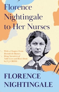 Florence Nightingale to Her Nurses