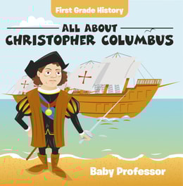 First Grade History: All About Christopher Columbus