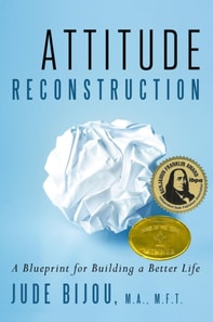 Attitude Reconstruction - A Blueprint for Building a Better Life