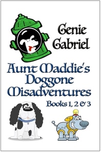 Aunt Maddies's Doggone Misadventures