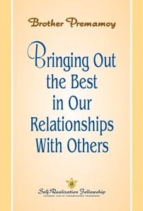 Bringing out the Best in Our Relationship with Others