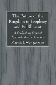 Future of the Kingdom in Prophecy and Fulfillment