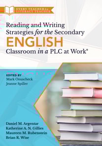 Reading and Writing Strategies for the Secondary English Classroom in a PLC at Work(R)