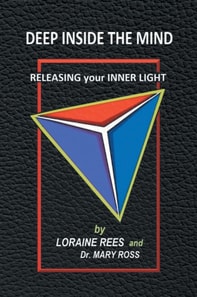 Deep Inside the Mind : Releasing Your Inner Light