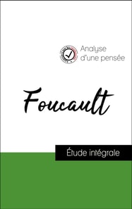 Analyse d'une pensée : Foucault (résumé et fiche de lecture plébiscités par les enseignants sur fichedelecture.fr)