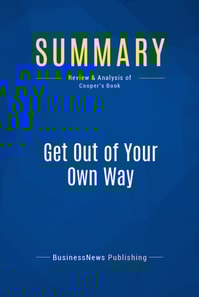 Summary: Get Out of Your Own Way