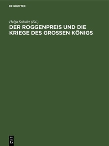 Roggenpreis und die Kriege des groen Konigs