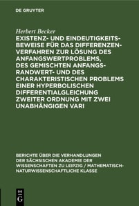 Existenz- und Eindeutigkeitsbeweise fur das Differenzenverfahren zur Losung des Anfangswertproblems, des gemischten Anfangs-Randwert- und des charakteristischen Problems einer hyperbolischen Differentialgleichung zweiter Ordnung mit zwei unabhangigen Vari