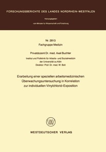 Erarbeitung einer speziellen arbeitsmedizinischen Überwachungsuntersuchung in Korrelation zur individuellen Vinylchlorid-Exposition