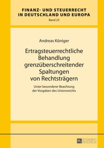 Ertragsteuerrechtliche Behandlung grenzueberschreitender Spaltungen von Rechtstraegern