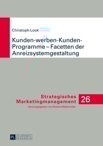Kunden-werben-Kunden-Programme – Facetten der Anreizsystemgestaltung