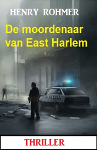 De moordenaar van East Harlem: Thriller