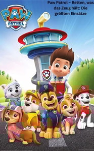 Paw Patrol- Retten wasdas zeug Hält: Die Größten Einsätze
