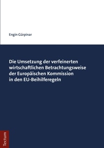 Die Umsetzung der verfeinerten wirtschaftlichen Betrachtungsweise der Europäischen Kommission in den EU-Beihilferegeln