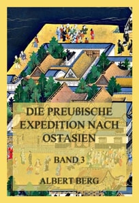 Die preußische Expedition nach Ostasien, Band 3