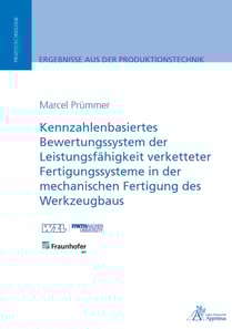 Kennzahlenbasiertes Bewertungssystem der Leistungsfähigkeit verketteter Fertigungssysteme