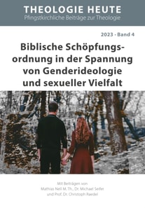 Biblische Schöpfungsordnung in der Spannung von Genderideologie und sexueller Vielfalt