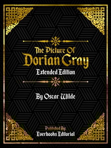 Picture Of Dorian Gray (Extended Edition) - By Oscar Wilde