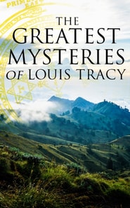 Greatest Mysteries of Louis Tracy
