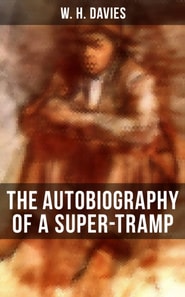 THE AUTOBIOGRAPHY OF A SUPER-TRAMP