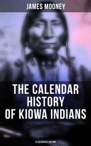 Calendar History of Kiowa Indians (Illustrated Edition)