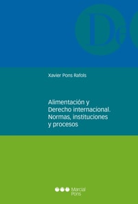 Alimentacion y derecho internacional. Normas, instituciones y procesos