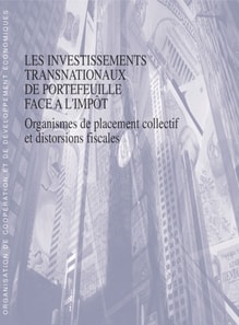 Les investissements transnationaux de portefeuille face a l'impot Organismes de placement collectif et distorsions fiscales