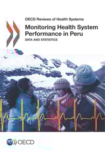 OECD Reviews of Health Systems Monitoring Health System Performance in Peru Data and Statistics