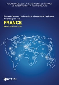 Forum mondial sur la transparence et l'echange de renseignements a des fins fiscales : France 2018 (Deuxieme cycle) Rapport d'examen par les pairs sur la demande d'echange de renseignements