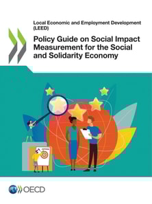 Local Economic and Employment Development (LEED) Policy Guide on Social Impact Measurement for the Social and Solidarity Economy