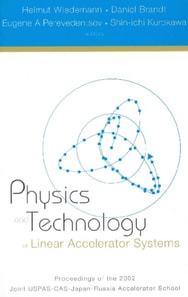 Physics And Technology Of Linear Accelerator Systems, Proceedings Of The 2002 Joint Uspas-cas-japan-russia Accelerator School