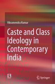 Caste and Class Ideology in Contemporary India