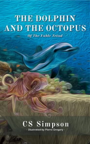 Dolphin and the Octopus: A Fable