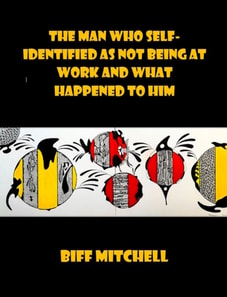 Man Who Self-Identified As Not Being At Work and What Happened to Him (Satire)