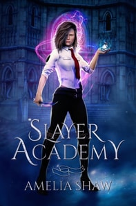 Slayer Academy: Books 1-3