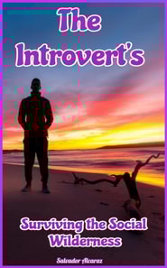 Introvert's:  Surviving the Social Wilderness