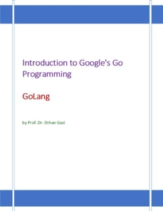 Introduction to Google's Go Programming Language: GoLang