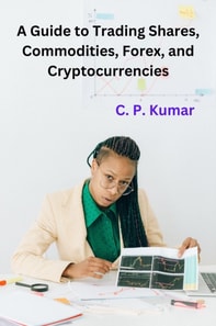 Guide to Trading Shares, Commodities, Forex, and Cryptocurrencies